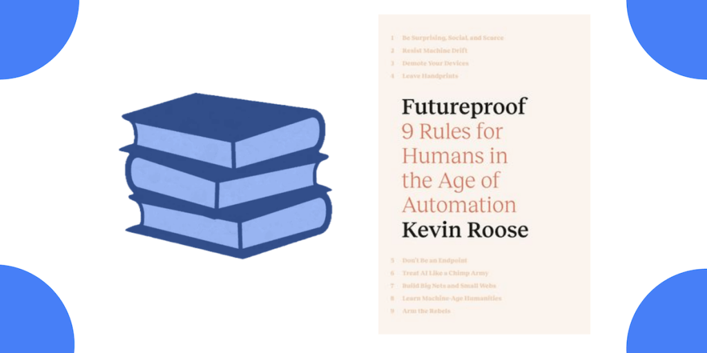Futureproof: 9 Rules for Humans in the Age of Automation — Book Summary