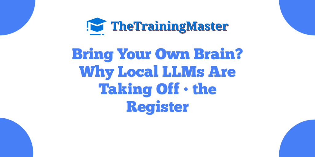 Bring Your Own Brain? Why Local LLMs Are Taking Off • the Register
