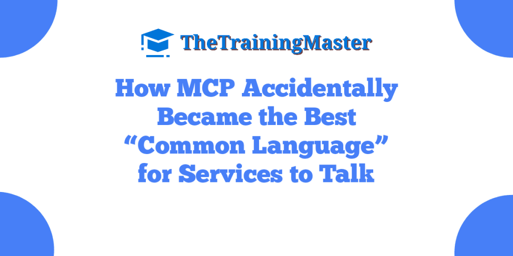 How MCP Accidentally Became the Best “Common Language” for Services to Talk