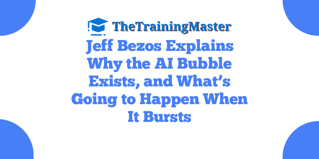 Jeff Bezos Explains Why the AI Bubble Exists, and What’s Going to Happen When It Bursts