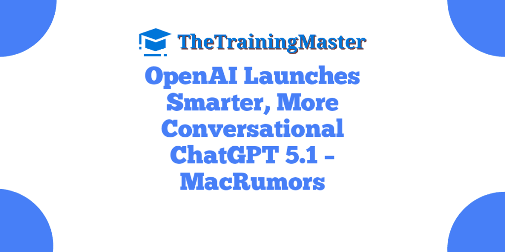 OpenAI Launches Smarter, More Conversational ChatGPT 5.1 – MacRumors