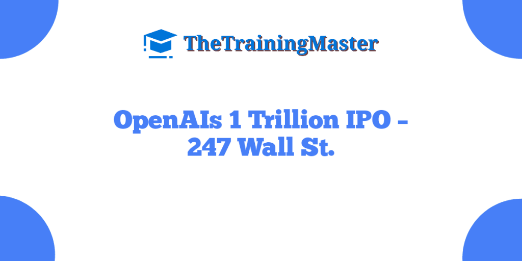 OpenAIs 1 Trillion IPO – 247 Wall St.