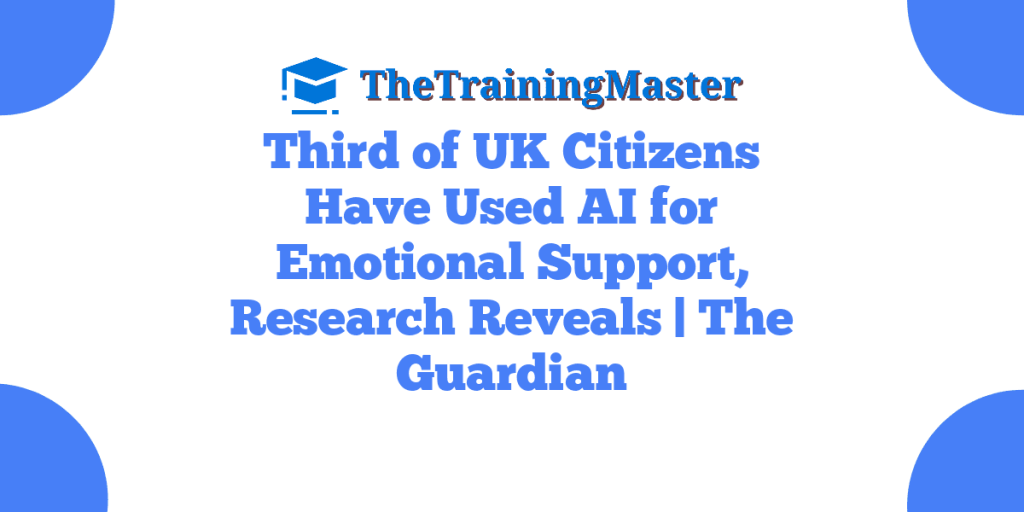 Third of UK Citizens Have Used AI for Emotional Support, Research Reveals | The Guardian
