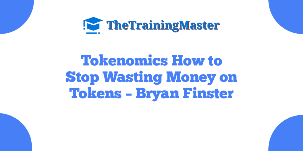 Tokenomics How to Stop Wasting Money on Tokens – Bryan Finster