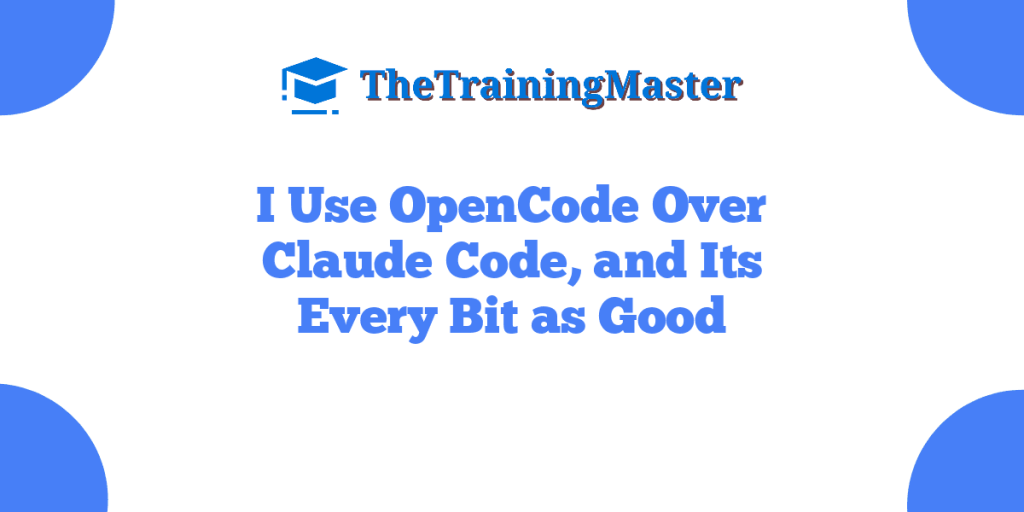 I Use OpenCode Over Claude Code, and Its Every Bit as Good