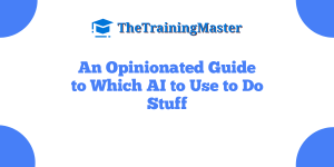 An Opinionated Guide to Which AI to Use to Do Stuff