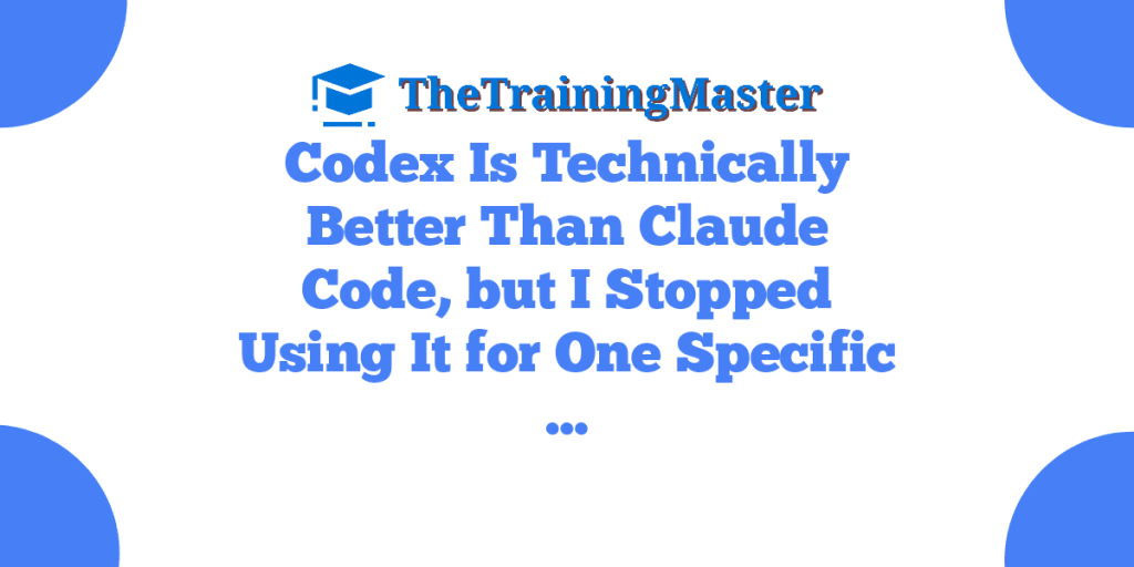 Codex Is Technically Better Than Claude Code, but I Stopped Using It for One Specific …
