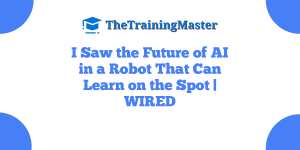 I Saw the Future of AI in a Robot That Can Learn on the Spot | WIRED