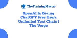 OpenAI Is Giving ChatGPT Free Users Unlimited Text Chats | The Verge