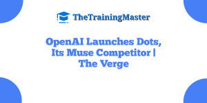 OpenAI Launches Dots, Its Muse Competitor | The Verge