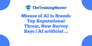 Misuse of AI Is Brands Top Reputational Threat, New Survey Says | AI artificial …